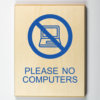 Please No Computers Sign