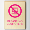 No Computers Sign