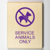 Service Animals Only Sign