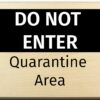 DO NOT ENTER quarantine area sign
